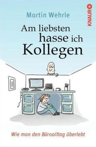 Am liebsten hasse ich Kollegen