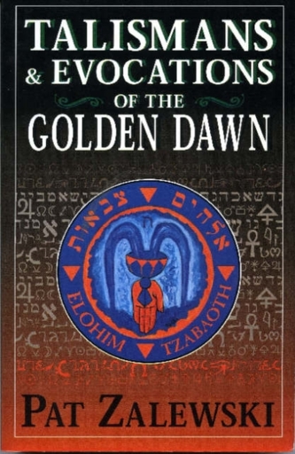 Talismans and Evocations of the Golden Dawn