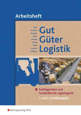 1. und 2. Ausbildungsjahr, Arbeitsheft Fachlageristen und Fachkräfte für Lagerlogistik