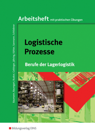 Logistische Prozesse, Berufe der Lagerlogistik, Arbeitsheft