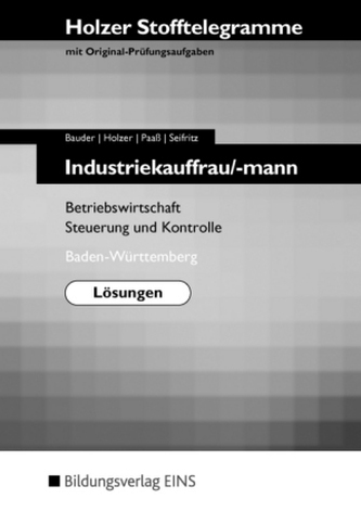 Industriekauffrau/mann, Betriebswirtschaft, Steuerung und Kontrolle, Baden-Württemberg, Lösungen