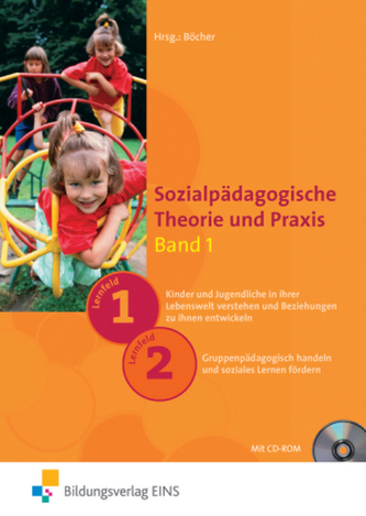 Kinder und Jugendliche in ihrer Lebenswelt verstehen und Beziehungen zu ihnen entwickeln (Lernfeld 1). Gruppenpädagogisch handel