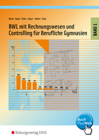 BWL mit Rechnungswesen und Controlling für Berufliche Gymnasien. Bd.1