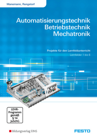 Automatisierungstechnik, Betriebstechnik, Mechatronik, Lernfelder 1 bis 6, m. DVD-ROM u. Demo-CD-ROM