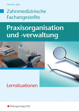 Zahnmedizinische Fachangestellte, Praxisorganisation und -verwaltung, Lernsituationen