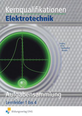 Fachqualifikationen (Kernqualifikationen) Elektrotechnik, Aufgabensammlung