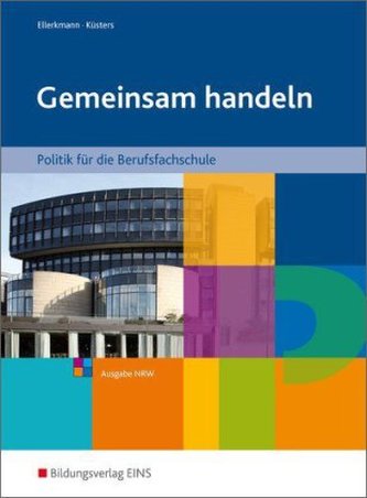 Gemeinsam handeln - Politik/Gesellschaftslehre für die Berufsfachschule in Nordrhein-Westfalen