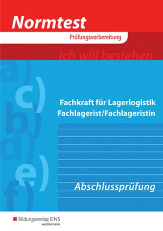 Fachkraft für Lagerlogistik, Fachlagerist/Fachlageristin, Vorbereitung auf die Abschlussprüfung, Ausgabe 2014/2015