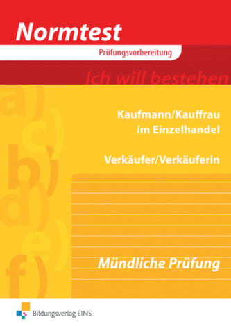 Kaufmann/Kauffrau im Einzelhandel, Verkäufer/Verkäuferin, Vorbereitung auf die Mündliche Prüfung