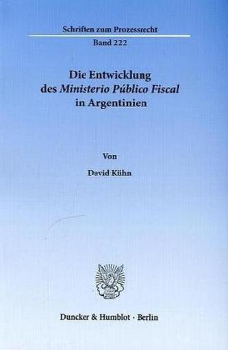 Die Entwicklung des Ministerio Público Fiscal in Argentinien