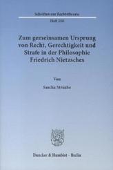 Zum gemeinsamen Ursprung von Recht, Gerechtigkeit und Strafe in der Philosophie Friedrich Nietzsches