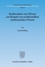 Rechtsschutz von Wissen am Beispiel von traditionellem medizinischen Wissen
