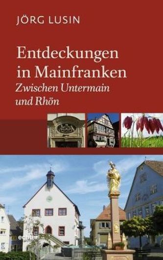 Entdeckungen in Mainfranken