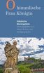 O himmlische Frau Königin