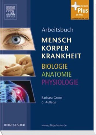 Mensch, Körper, Krankheit, Arbeitsbuch. Biologie, Anatomie, Physiologie, Arbeitsbuch