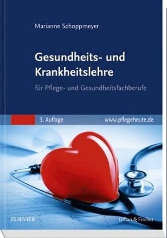Gesundheits- und Krankheitslehre für Pflege- und Gesundheitsfachberufe