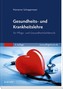 Gesundheits- und Krankheitslehre für Pflege- und Gesundheitsfachberufe