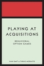 Playing at Acquisitions