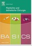 BASICS Plastische und ästhetische Chirurgie