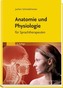 Anatomie und Physiologie für Sprachtherapeuten
