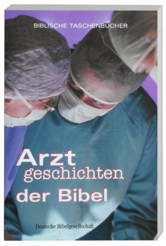 Arztgeschichten der Bibel