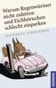 Warum Regenwürmer nicht zuhören und Eichhörnchen schlecht einparken