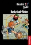 Die drei Fragezeichen-Kids - Basketballfieber