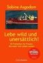 Lebe wild und unersättlich!