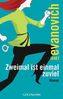 Zweimal ist einmal zuviel