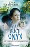 Die Chroniken vom Anbeginn - Das Buch Onyx