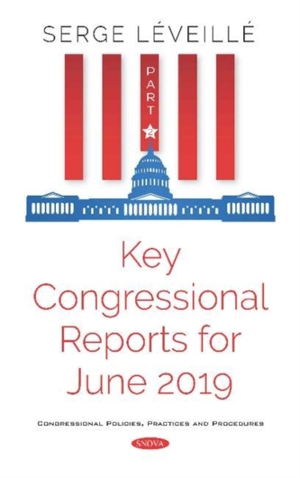 Key Congressional Reports for June 2019. Part II