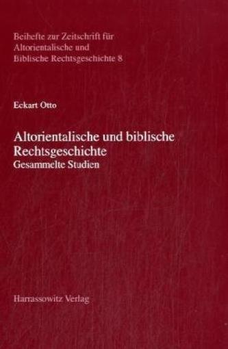 Altorientalische und biblische Rechtsgeschichte
