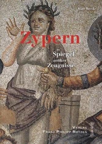 Zypern im Spiegel antiker Zeugnisse