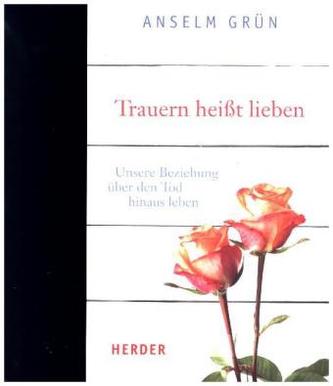 Trauern heißt lieben