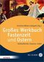 Großes Werkbuch Fastenzeit und Ostern, m. CD-ROM