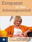 Entspannt in der Schwangerschaft