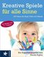 Kreative Spiele für alle Sinne