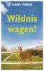 Wildnis wagen!