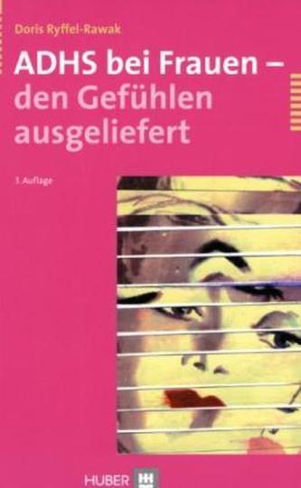 ADHS bei Frauen, den Gefühlen ausgeliefert
