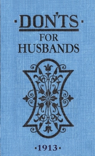 Don'ts for Husbands - 1913. Das kleine Buch für Ehesünden für Ihn, 1913, englische Ausgabe