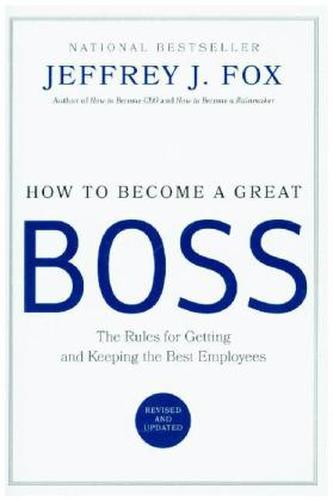 How to Become a Great Boss