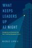What Keeps Leaders Up at Night