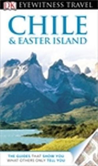 Chile & Easter Island - DK Eyewitness Travel Guide Chile & Easter Island - DK Eyewitness Travel Guide