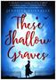 These Shallow Graves. Straße der Schatten, englische Ausgabe
