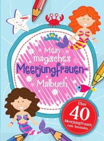 Mein magisches Meerjungfrauen Malbuch