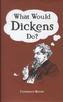 What Would Dickens Do?