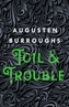 Toil & Trouble