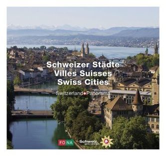Schweizer Städte. Villes Suisses / Swiss Cities