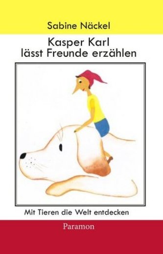 Kasper Karl lässt Freunde erzählen