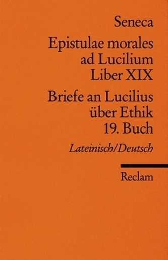 Briefe an Lucilius über Ethik. Epistulae morales ad Lucilium. Tl.19